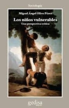 los niños vulnerables: una perspectiva critica-miguel angel olivo perez-9788497848169