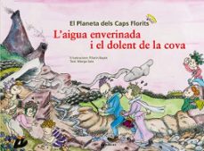 l aigua enverinada i el dolent de la cova (el planeta dels caps florits)-9788497874069