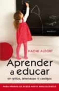 aprender a educar sin gritos amenazas ni castigos-naomi aldort-9788497990769