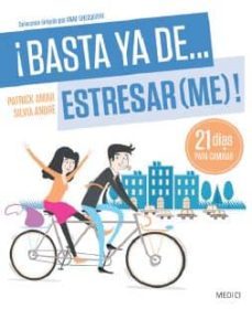 ¡basta ya de estresarme!-patrick amar-silvia andre-9788497991469