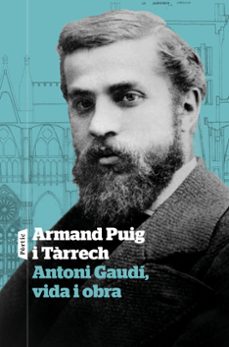 antoni gaudi, vida i obra-armand puig-9788498095869