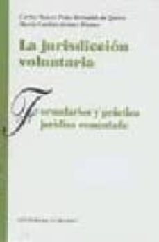 la jurisdiccion voluntaria: formularios y practica-carlos mauro peña-9788498363869