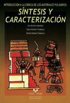 introduccion a la ciencia de los materiales polimeros: sintesis y caracterizacion-katime amashta issa-oscar katime trabanca-9788498603569