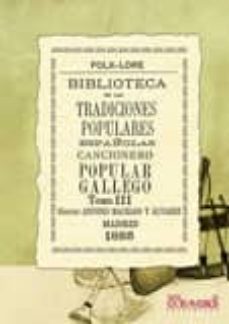 biblioteca de las tradiciones populares españolas. cancionero pop ular gallego iii (edicion facsimil)-9788498624069