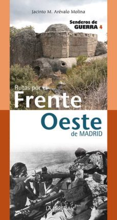 rutas por el frente oeste: senderos de guerra 4-jacinto m. arevalo molina-9788498733969