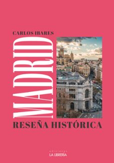 madrid: reseña historica-carlos ibares-9788498735369