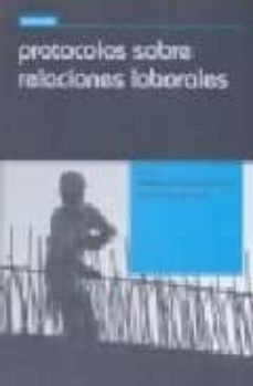 protocolos sobre relaciones laborales-9788498760569
