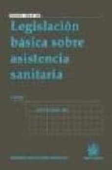 legislacion basica sobre asistencia sanitaria (2ª edicion)-9788498768169