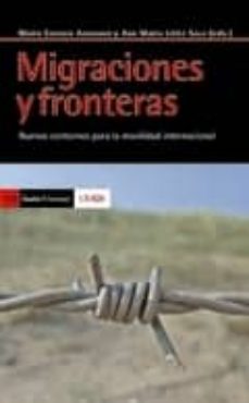 migraciones y fronteras: nuevos contornos para la movilidad inter nacional-maria eugenia anguiano tellez-ana maria lopez sala-9788498882469