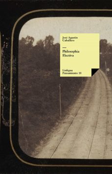 philosophia electiva-jose agustin caballero-9788498978469