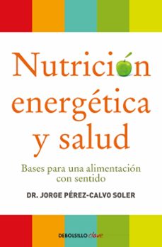 nutricion energetica y salud: bases para una alimentacion con sen tido-9788499086569