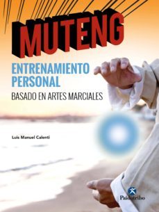 muteng. entrenamiento personal basado en artes marciales (ebook)-luis manuel calenti-9788499107769