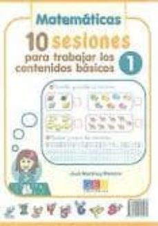 10 sesiones para trabajar los contenidos basicos 1: matematicas, lengua-9788499153469