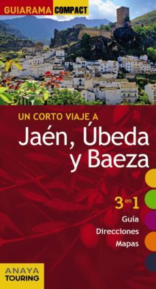 un corto viaje a jaen, ubeda y baeza 2015 (guiarama compact)-9788499356969