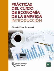 practicas del curso de economia de la empresa. introduccion-eduardo perez gorostegui-9788499612669