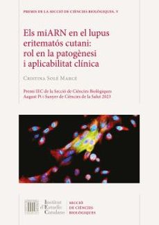els miarn en el lupus eritematos cutani : rol en la patogenesi i aplicabilitat clinica-cristina sole marce-9788499657769