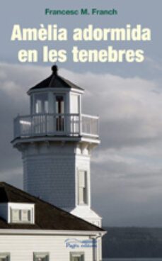 amèlia adormida en les tenebres-francesc m. franch-9788499750569