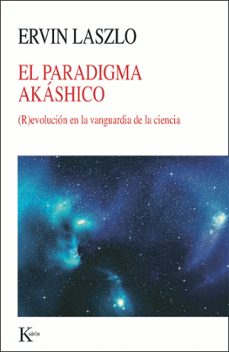 el paradigma akhasico-ervin laszlo-9788499883069