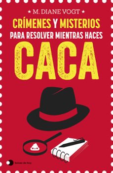 crimenes y misterios para resolver mientras haces caca-m. diane vogt-9788499989969