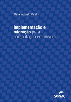 implementaço e migraço para computaço em nuvem (ebook)-walter augusto varella-9788539619269