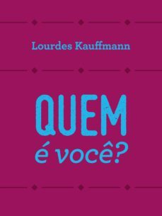 quem e voce? (ebook)-lourdes kauffmann-9788539712069