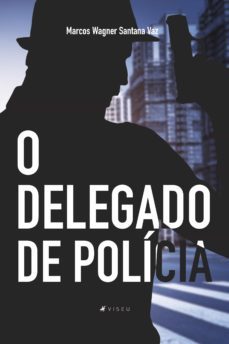 o delegado de polícia (ebook)-marcos wagner santana vaz-9788554540869