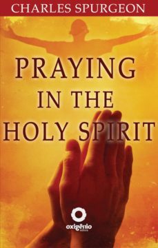 praying in the holy spirit (ebook)-charles spurgeon-9788582183069