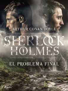 El problema final, El hidalgo de Reigate by Arthur Conan Doyle