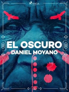 el oscuro (ebook)-daniel moyano-9788726938869