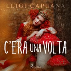 c'era una volta (audiolibro)-luigi capuana-9788728048269