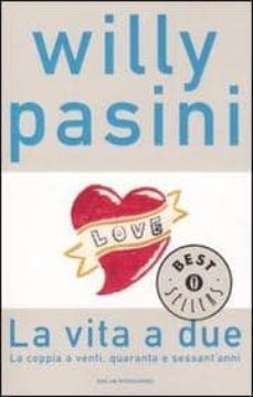 la vita a due. la coppia a venti, quaranta e sessant anni.-9788804563969