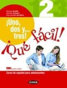¡uno, dos y... tres! que facil 2. libro + cdrom    2º eso-9788853006769