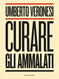 curare gli ammalati (ebook)-umberto veronesi-9788865125069