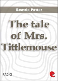 the tale of mrs. tittlemouse (ebook)-beatrix potter-9788867443369