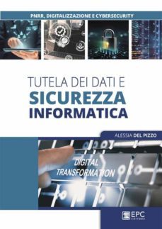 tutela dei dati e sicurezza informatica (ebook)-9788892881969