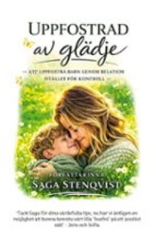 uppfostrad av gladje (ebook)-saga stenqvist-9789181141269