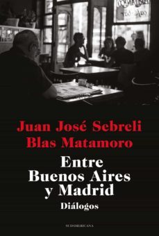 entre buenos aires y madrid (ebook)-blas matamoro-blas matamoro-9789500767569