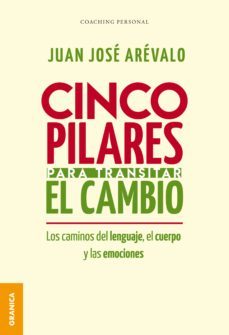 cinco pilares para transitar el cambio (ebook)-juan jose arevalo-9789506419769