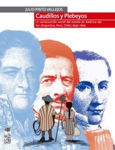 caudillos y plebeyos (ebook)-julio pinto vallejos-9789560012869