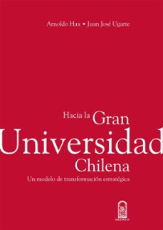 hacia la gran universidad chilena (ebook)-arnoldo hax-juan jose ugarte-9789561426269
