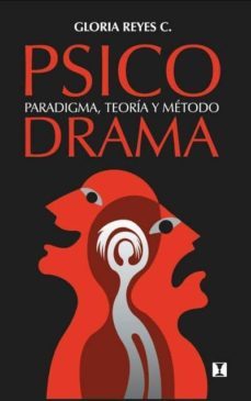 psicodrama: paradigma, teoria y metodo-gloria reyes-9789562420969