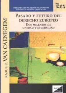 pasado y futuro del derecho europeo-raoul c. van caenegem-9789563924169