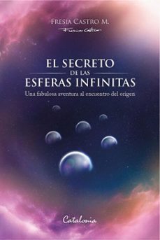 el secreto de las esferas infinitas (ebook)-fresia castro-9789564151069