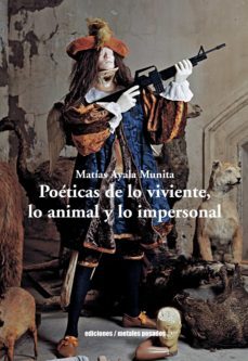 poeticas de lo viviente, lo animal y lo impersonal (ebook)-matias ayala munita-9789566048169