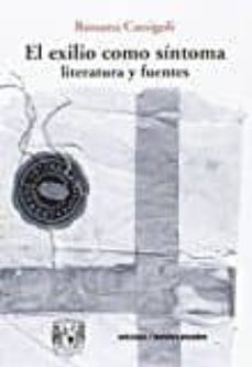 el exilio como sintoma: literatura y fuentes-rossana cassigoli-9789568415969