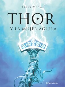 thor y la mujer aguila-felix vega encina-9789569994869