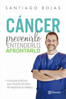 cancer. prevenirlo, entenderlo, afrontarlo (ebook)-santiago rojas-9789584247469