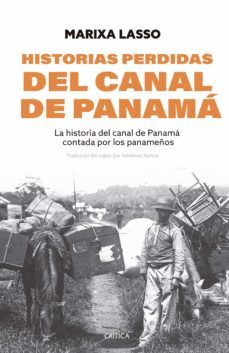 historias perdidas del canal de panama (ebook)-marixa lasso-9789584296269