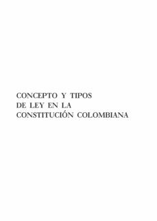 concepto y tipos de ley en la constitución colombiana (ebook)-humberto a sierra porto-9789586163569