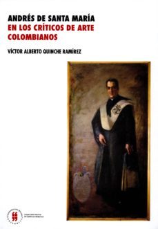 andres de santa maria en los criticos de arte colombianos (ebook)-victor alberto quinche ramirez-9789587385069
